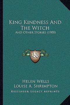 portada king kindness and the witch: and other stories (1900) (in English)
