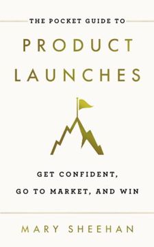 portada The Pocket Guide to Product Launches: Get Confident, go to Market, and win (en Inglés)