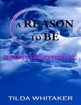 portada A Reason To Be: 30 Day Devotional (en Inglés)