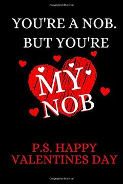 portada You're a nob but You're my Nob. Happy Valentines Day: Valentines Gifts for him for Valentines Day! 