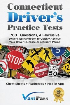 portada Connecticut Driver's Practice Tests: 700+ Questions, All-Inclusive Driver's Ed Handbook to Quickly achieve your Driver's License or Learner's Permit ( 