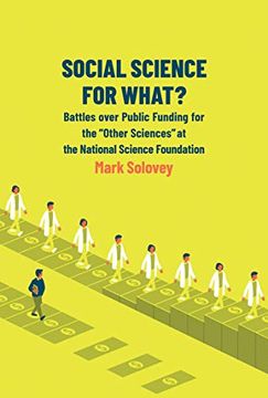 portada Social Science for What? Battles Over Public Funding for the "Other Sciences" at the National Science Foundation (in English)