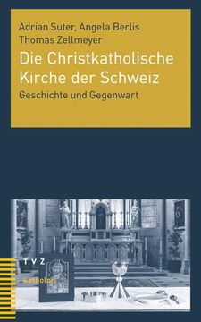 portada Die Christkatholische Kirche Der Schweiz: Geschichte Und Gegenwart (en Alemán)