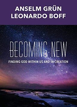 portada Becoming New: Finding god Within us and in Creation (en Inglés)