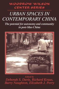 portada Urban Spaces in Contemporary China Paperback: The Potential for Autonomy and Community in Post-Mao China (Woodrow Wilson Center Press) (en Inglés)