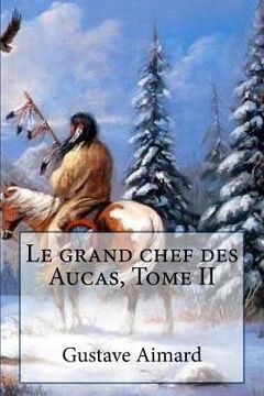 portada Le grand chef des Aucas, Tome II (in French)