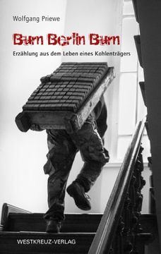 portada Burn Berlin Burn: Erzählung aus dem Leben eines Kohlenträgers