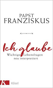 portada Ich Glaube: Wichtige Lebensfragen neu Interpretiert (in German)