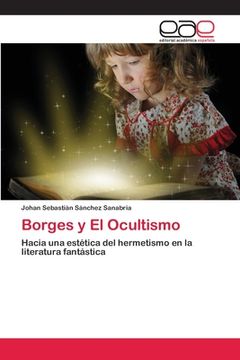 portada Borges y El Ocultismo: Hacia una estética del hermetismo en la literatura fantástica (in Spanish)
