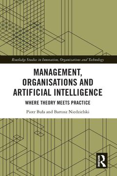 portada Management, Organisations and Artificial Intelligence: Where Theory Meets Practice (Routledge Studies in Innovation, Organizations and Technology) (en Inglés)