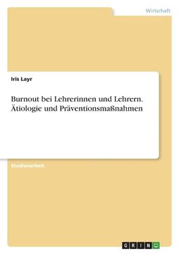 portada Burnout bei Lehrerinnen und Lehrern. Ätiologie und Präventionsmaßnahmen (in German)