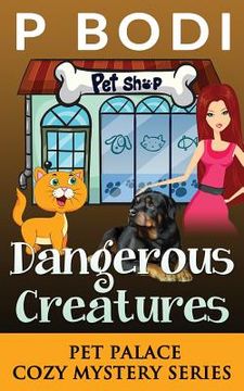 portada Dangerous Creatures: Pet Palace Cozy Mystery Series (in English)