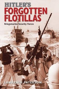 portada Hitler's Forgotten Flotillas: Kriegsmarine Security Forces