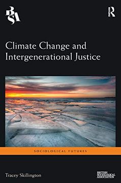 portada Climate Change and Intergenerational Justice (Sociological Futures) (en Inglés)