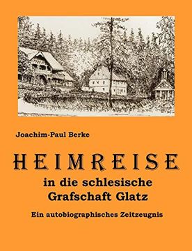 portada Heimreise in die Schlesische Grafschaft Glatz: Ein Autobiographisches Zeitzeugnis (in German)