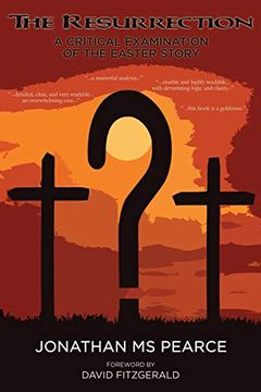 portada The Resurrection: A Critical Examination of the Easter Story (en Inglés)