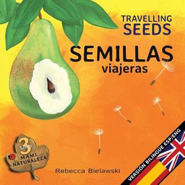 portada Semillas viajeras - Travelling Seeds: Versión bilingüe Español/Inglés (La serie bilingüe MAMI NATURALEZA)