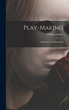 portada Play-Making: A Manual of Craftsmanship (en Inglés)