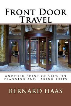 portada Front Door Travel: Another Point of View on Planning and Taking Trips (en Inglés)