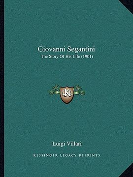 portada giovanni segantini: the story of his life (1901) (in English)