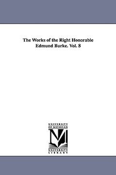 portada the works of the right honorable edmund burke. vol. 8