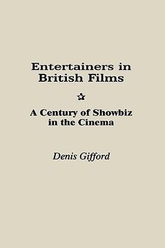 portada entertainers in british films: a century of showbiz in the cinema (en Inglés)
