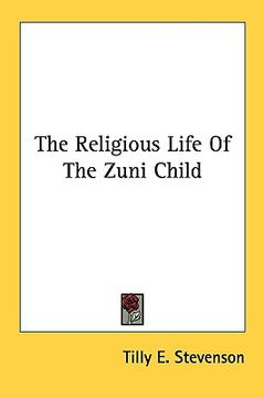 portada the religious life of the zuni child (en Inglés)