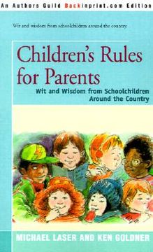 portada children's rules for parents: wit and wisdom from schoolchildren around the country