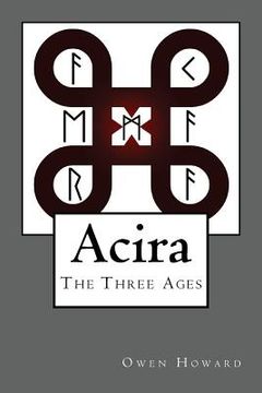 portada Acira: The Three Ages (en Inglés)