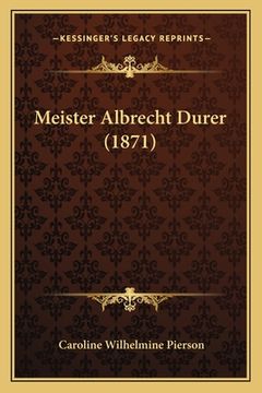 portada Meister Albrecht Durer (1871) (en Alemán)