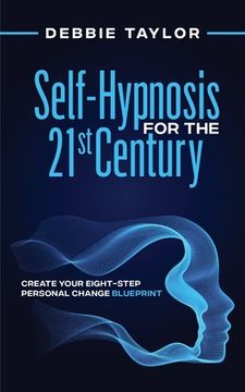 portada Self-Hypnosis for the 21st Century: Create Your Eight-Step Personal Change Blueprint (in English)