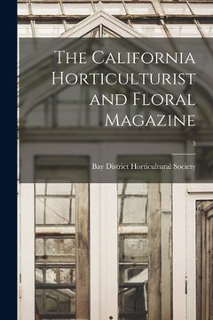 portada The California Horticulturist and Floral Magazine; 3 (en Inglés)
