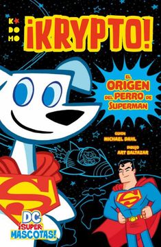 portada Dc¡ Supermascotas! Krypto - el Origen del Perro de Superman (in Spanish)