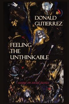 portada feeling the unthinkable: essays on social justice (en Inglés)