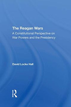 portada The Reagan Wars: A Constitutional Perspective on war Powers and the Presidency (en Inglés)