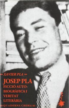 portada Josep Pla: Ficció AutobiogràFica i Veritat LiteràRia (in Catalá)