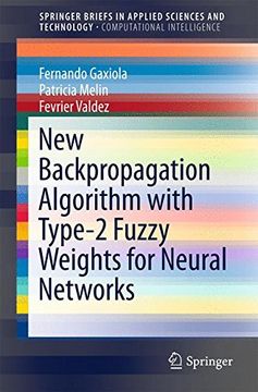 portada New Backpropagation Algorithm With Type-2 Fuzzy Weights for Neural Networks (Springerbriefs in Applied Sciences and Technology) (en Inglés)