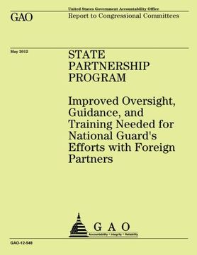 portada State Partnership Program: Improved Oversight, Guidence, and Training Needed for National Guard's Efforts with Foreign Partners