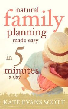 portada Natural Family Planning Made Easy In 5 Minutes A Day (en Inglés)