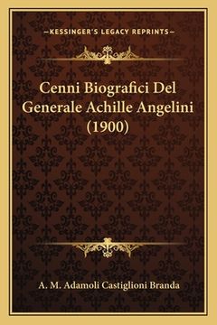 portada Cenni Biografici Del Generale Achille Angelini (1900) (en Italiano)