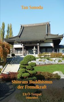 portada Shinrans Buddhismus der Fremdkraft: Vorträge im Düsseldorfer Eko-Tempel (en Alemán)