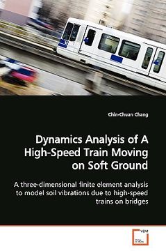 portada dynamics analysis of a high-speed train moving on soft ground