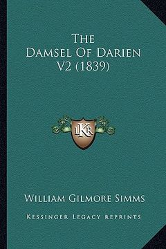 portada the damsel of darien v2 (1839) the damsel of darien v2 (1839) (en Inglés)