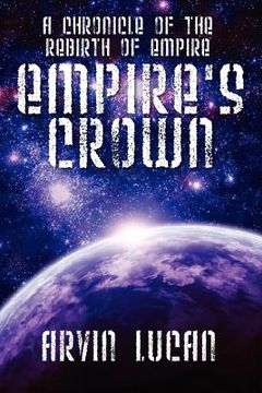 portada empire's crown: a chronicle of the rebirth of empire (en Inglés)