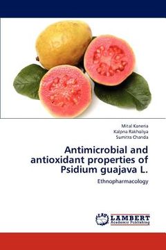 portada antimicrobial and antioxidant properties of psidium guajava l. (en Inglés)