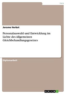 portada Personalauswahl und Entwicklung im Lichte des Allgemeinen Gleichbehandlungsgesetzes (in German)