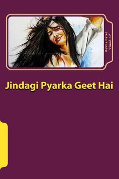 portada Jindgi Pyarka Geet Hai: Sahiyaari Navalakathaa (en Gujarati)