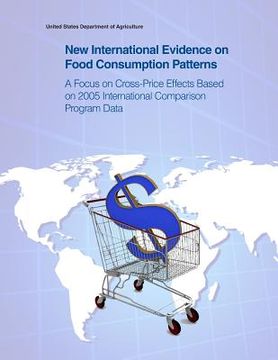 portada New International Evidence on Food Consumption Patterns: A Focus on Cross-Price Effects Based on 2005 International Comparison Program Data (en Inglés)