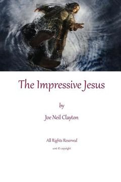 portada The Impressive Jesus: Impressions of Jesus through His life (en Inglés)