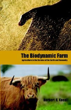 portada the biodynamic farm: agriculture in the service of the earth and humanity